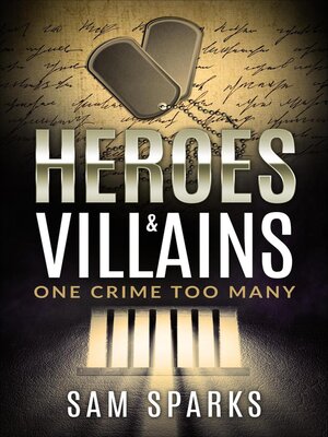 cover image of Heroes and Villains -One Crime too Many